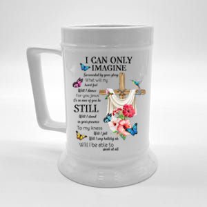 I Only Can Imagine Faith Christian Faith Jesus God Lover Beer Stein