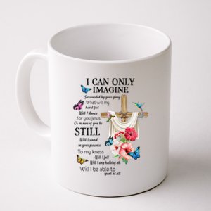 I Only Can Imagine Faith Christian Faith Jesus God Lover Coffee Mug