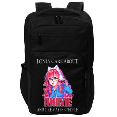 I Only Care About Anime And Like Maybe 3 People Funny Impact Tech Backpack