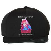 I Only Care About Anime And Like Maybe 3 People Funny Wool Snapback Cap