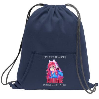 I Only Care About Anime And Like Maybe 3 People Funny Sweatshirt Cinch Pack Bag