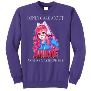 I Only Care About Anime And Like Maybe 3 People Funny Sweatshirt