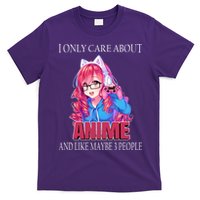 I Only Care About Anime And Like Maybe 3 People Funny T-Shirt