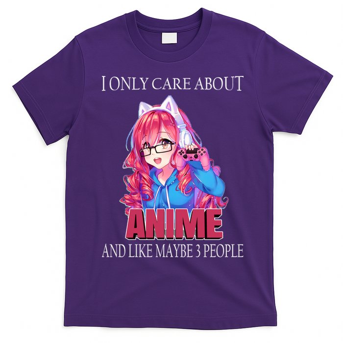 I Only Care About Anime And Like Maybe 3 People Funny T-Shirt