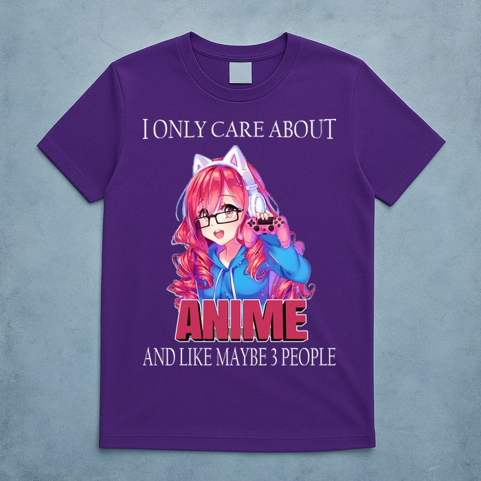 I Only Care About Anime And Like Maybe 3 People Funny T-Shirt
