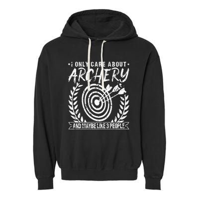 I Only Care About Archery Funny Bow Hunting Hunter Archer Garment-Dyed Fleece Hoodie