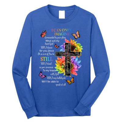 I Only Can Imagine Faith Christian Faith Jesus God Lover Gift Long Sleeve Shirt