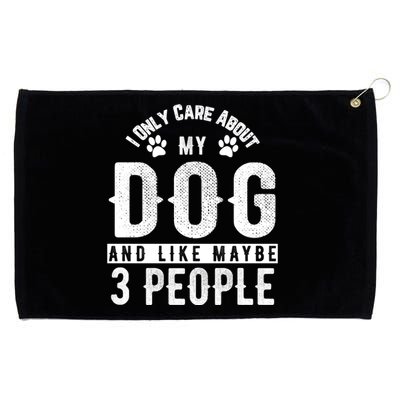 I Only Care About My Dog And Maybe 3 People Gift Grommeted Golf Towel