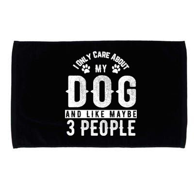 I Only Care About My Dog And Maybe 3 People Gift Microfiber Hand Towel