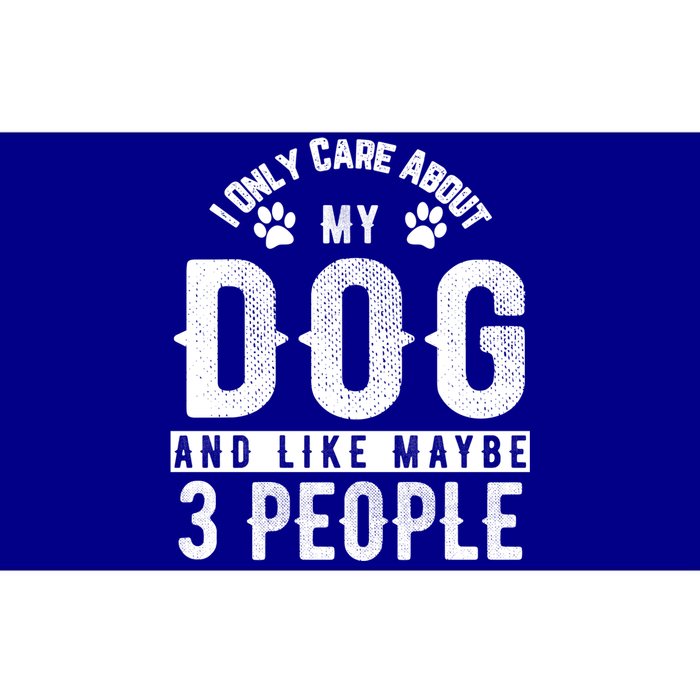 I Only Care About My Dog And Maybe 3 People Gift Bumper Sticker