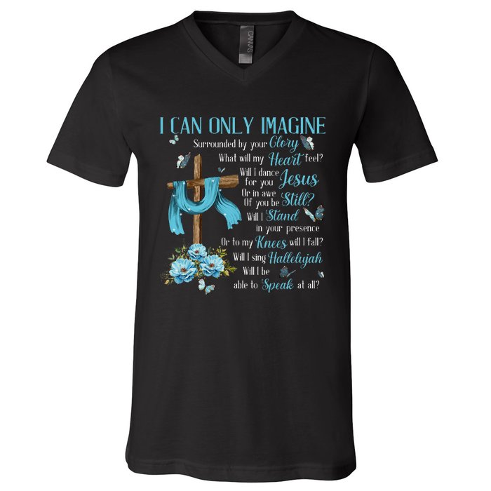 I Only Can Imagine Faith Christian Faith Jesus V-Neck T-Shirt