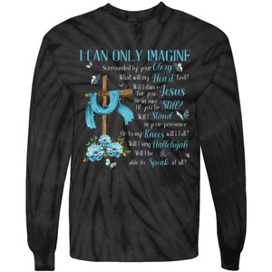 I Only Can Imagine Faith Christian Faith Jesus Tie-Dye Long Sleeve Shirt