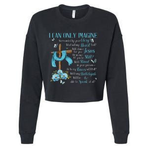 I Only Can Imagine Faith Christian Faith Jesus Cropped Pullover Crew