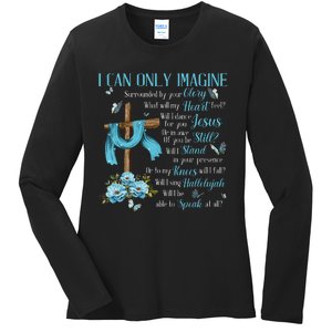 I Only Can Imagine Faith Christian Faith Jesus Ladies Long Sleeve Shirt