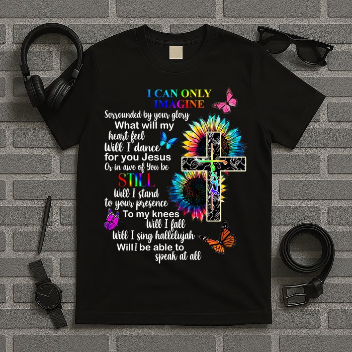 I Only Can Imagine Faith Christian Jesus God T-Shirt