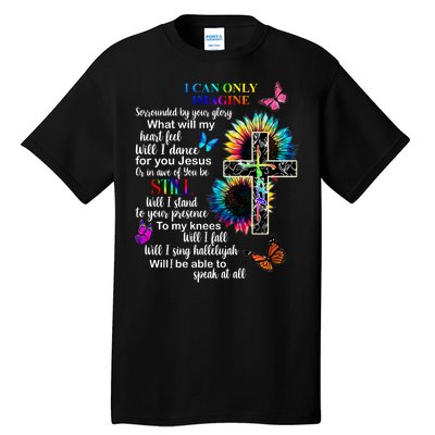 I Only Can Imagine Faith Christian Jesus God Tall T-Shirt