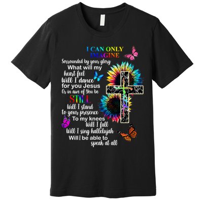 I Only Can Imagine Faith Christian Jesus God Premium T-Shirt