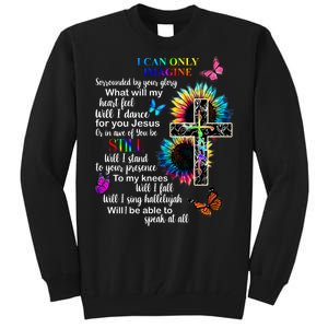 I Only Can Imagine Faith Christian Jesus God Tall Sweatshirt