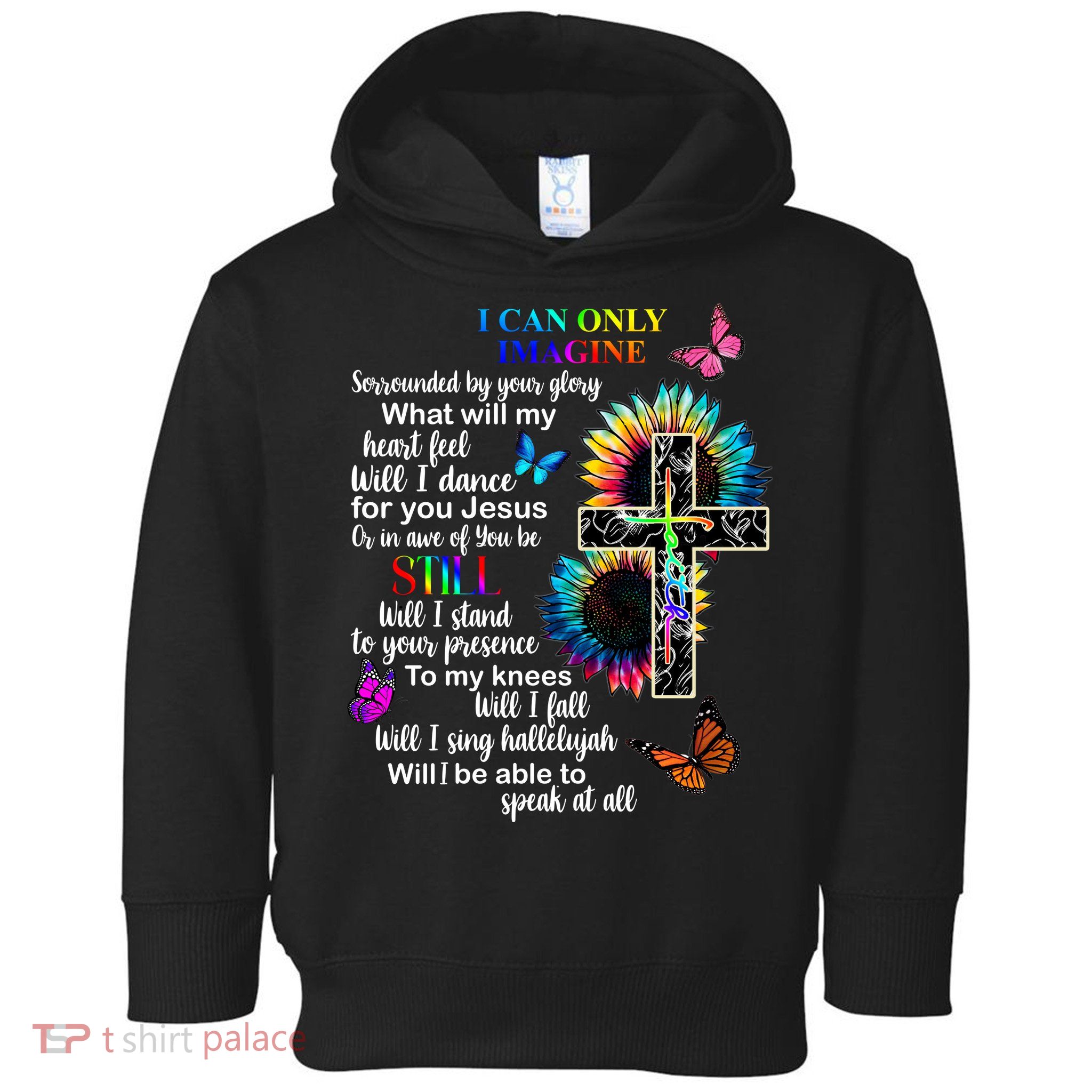I Only Can Imagine Faith Christian Jesus God Toddler Hoodie