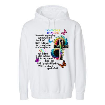 I Only Can Imagine Faith Christian Jesus God Garment-Dyed Fleece Hoodie