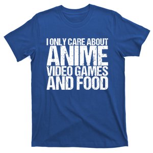 I Only Care About Anime Video Games And Food Gift T-Shirt