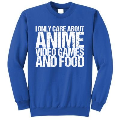 I Only Care About Anime Video Games And Food Gift Tall Sweatshirt