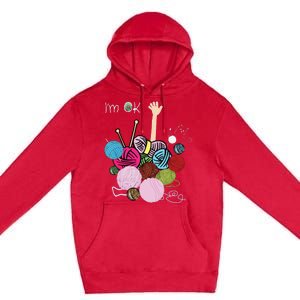 Im Ok Crochet And Knitting Funny Crocheting Premium Pullover Hoodie