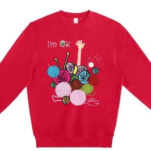 Im Ok Crochet And Knitting Funny Crocheting Premium Crewneck Sweatshirt