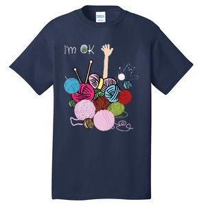 Im Ok Crochet And Knitting Funny Crocheting Tall T-Shirt