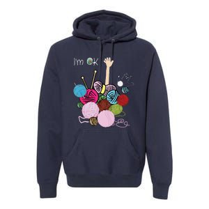 Im Ok Crochet And Knitting Funny Crocheting Premium Hoodie