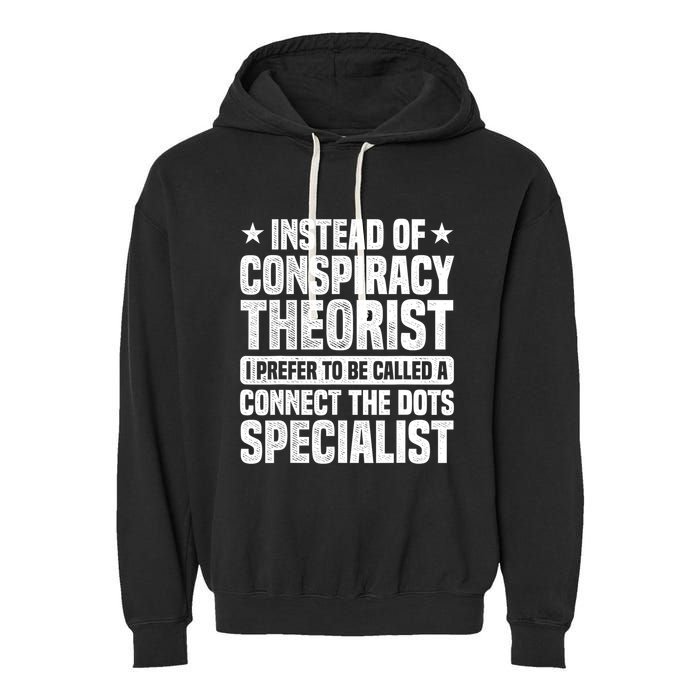 Instead Of Conspiracy Theorist I Prefer To Be Called Garment-Dyed Fleece Hoodie
