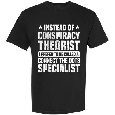 Instead Of Conspiracy Theorist I Prefer To Be Called Garment-Dyed Heavyweight T-Shirt
