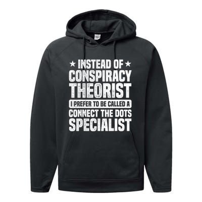 Instead Of Conspiracy Theorist I Prefer To Be Called Performance Fleece Hoodie