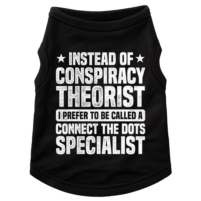 Instead Of Conspiracy Theorist I Prefer To Be Called Doggie Tank