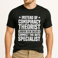 Instead Of Conspiracy Theorist I Prefer To Be Called Performance Shirt
