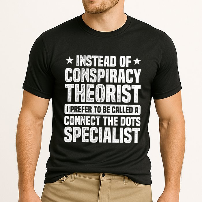 Instead Of Conspiracy Theorist I Prefer To Be Called Performance Shirt