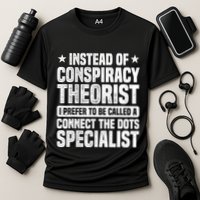 Instead Of Conspiracy Theorist I Prefer To Be Called Performance Shirt
