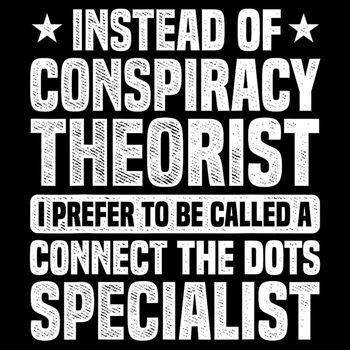 Instead Of Conspiracy Theorist I Prefer To Be Called Performance Shirt
