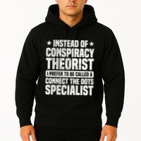Instead Of Conspiracy Theorist I Prefer To Be Called Hoodie