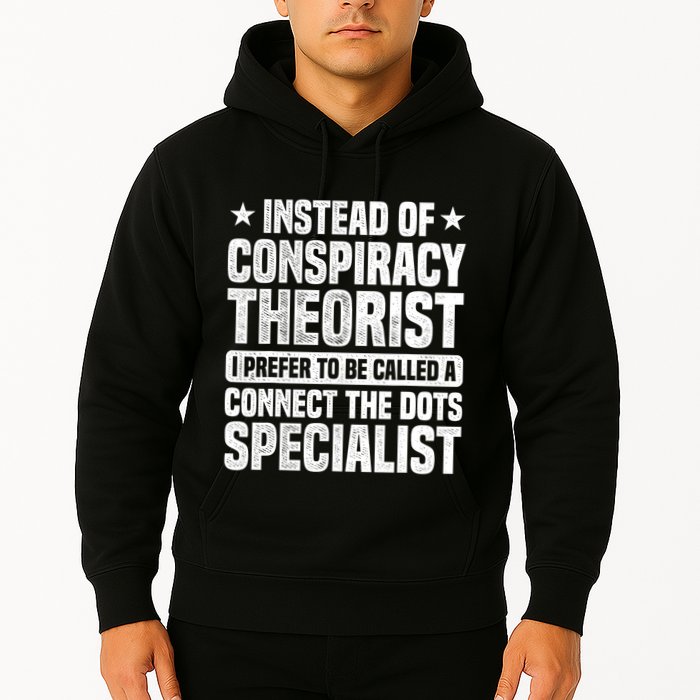 Instead Of Conspiracy Theorist I Prefer To Be Called Hoodie