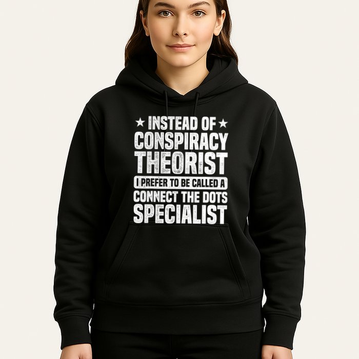 Instead Of Conspiracy Theorist I Prefer To Be Called Hoodie