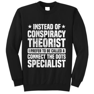 Instead Of Conspiracy Theorist I Prefer To Be Called Sweatshirt