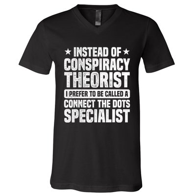 Instead Of Conspiracy Theorist I Prefer To Be Called V-Neck T-Shirt