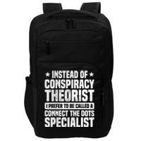 Instead Of Conspiracy Theorist I Prefer To Be Called Impact Tech Backpack