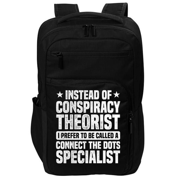 Instead Of Conspiracy Theorist I Prefer To Be Called Impact Tech Backpack