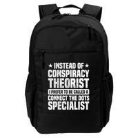 Instead Of Conspiracy Theorist I Prefer To Be Called Backpack