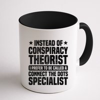Instead Of Conspiracy Theorist I Prefer To Be Called Mug
