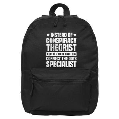 Instead Of Conspiracy Theorist I Prefer To Be Called 16 in Basic Backpack