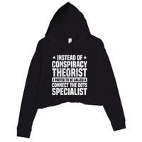 Instead Of Conspiracy Theorist I Prefer To Be Called Crop Fleece Hoodie
