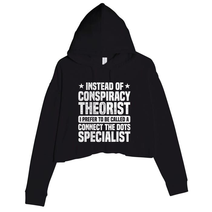 Instead Of Conspiracy Theorist I Prefer To Be Called Crop Fleece Hoodie